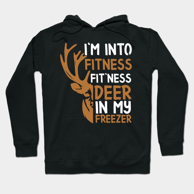 Funny Hunter Dad I'm Into Fitness Deer Freezer Hunting Hoodie by RickandMorty